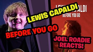 Lewis Capaldi - Before You Go (Official Video) - Roadie Reacts