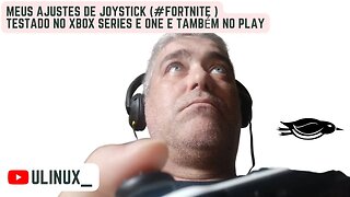 Meus Ajustes de Joystick (para #fortnite ) Testado no Xbox Series e One e também no Play