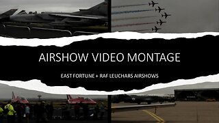 Airshow Video Montage East Fortune RAF Leuchars Airshows