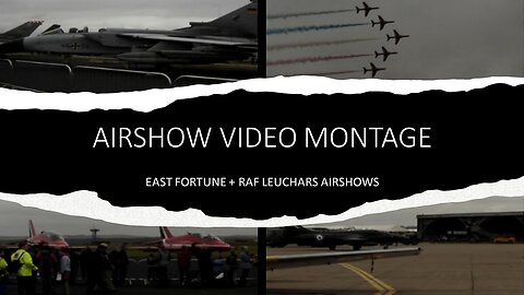 Airshow Video Montage East Fortune RAF Leuchars Airshows