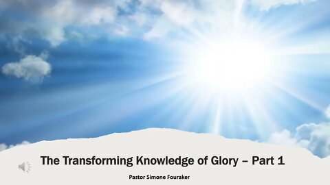 The Transforming Knowledge of Glory