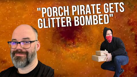 Porch pirate gets glitter bomb. Instantly regrets life decisions