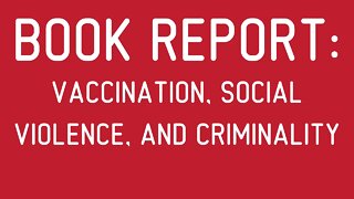 Book Report: Vaccination, Social Violence, and Criminality. by Harris L. Coulter