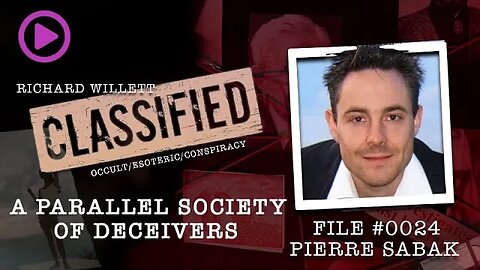 Classified File #0024 Pierre Sabak: A Parallel Society of Deceivers (Monologue)
