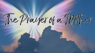 THE PRAYER OF A MOTHER, Matthew 15:21-28