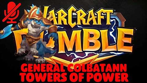 WarCraft Rumble - General Colbatann - Towers of Power