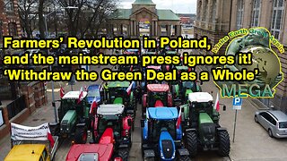 Farmers’ Revolution in Poland, and the mainstream press ignores it! - ‘Withdraw the Green Deal asa Whole’