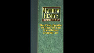 Matthew Henry's Commentary on the Whole Bible. Audio produced by Irv Risch. 1 Corinthians Chapter 15