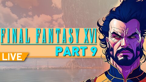 His Nose Was Buried In My Nuts | FF16 Part 9 |