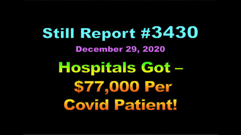 Hospitals Got $77,000 Per COVID Patient?, 3430