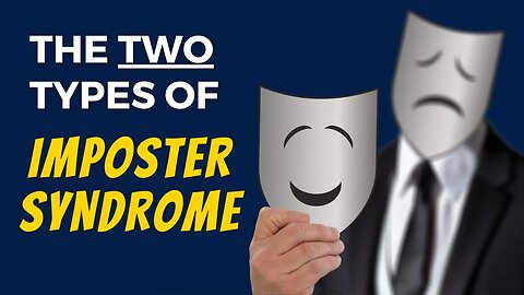 Two Types of Imposter Syndrome - Which One Are You?