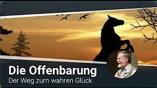 Teil 1/2 Die Offenbarung - der Weg zum wahren Glück_19.10.2020