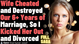 Wife Cheated and Destroyed Our 6+ Years of Marriage, So I Kicked Her Out and Divorced (Full Story)