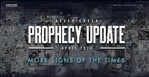 Prophecy Update - April 2024 - More Signs of the Times by Brett Meador