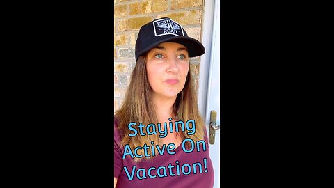 Staying Active On Vacation! Week 3