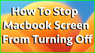 How To Stop A MacBook Screen From Turning Off - Mac Help