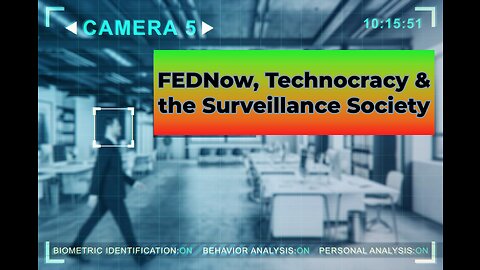 Truth Seekers Radio Mini-Report - FEDNow UPDATE, Technocracy & the Surveillance Society