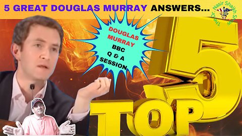 DOUGLAS MURRAY UNLEASHED TOP 5 LIST - Answers Questions From Audience