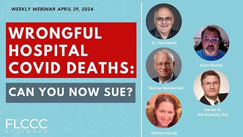 Wrongful Hospital COVID Deaths: Now Can You Sue? FLCCC Weekly Update (May 29, 2024)