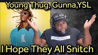 Young Thug, Gunna, YSL: I Hope They All Snitch!