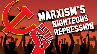 Marxism's Righteous Repression