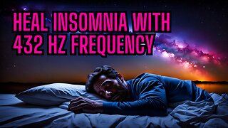 HEAL INSOMNIA with 432Hz