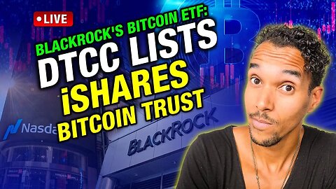BlackRock's Bitcoin ETF: DTCC Lists iShares Bitcoin Trust (IBTC) - Cryptocurrency News