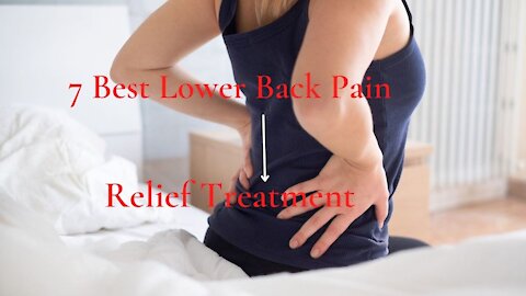 7 Top Most Lower Back Pain Relief treatment