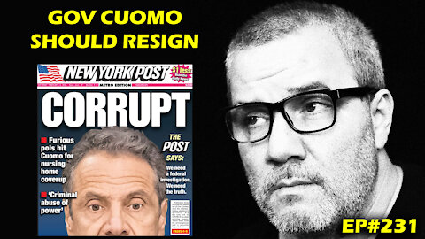 Gov Cuomo Needs To Resign EP#231