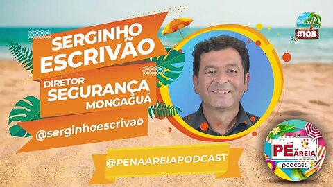 A ação dos guardas municipais e a segurança pública, com Serginho Escrivão - Pé na Areia Podcast 108