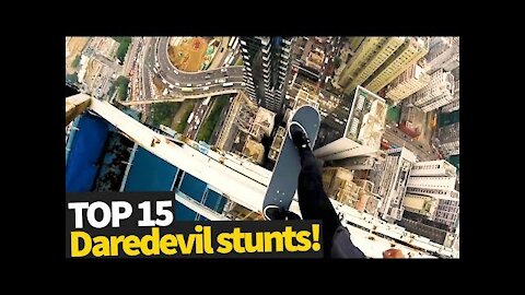 Top 15 Scary Daredevil Stunts - These people are crazy!