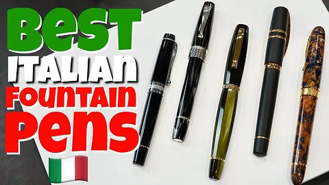 Best 5 Italian Made 🇮🇹 Fountain Pens You Can Own!