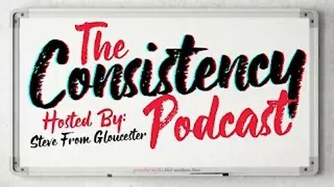 The Consistency Podcast Episode 34