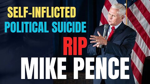 The Self-Inflicted Political Suicide of Mike Pence