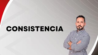 Consistencia. Ep120