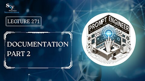 271. Documentation Part 2 | Skyhighes | Prompt Engineering