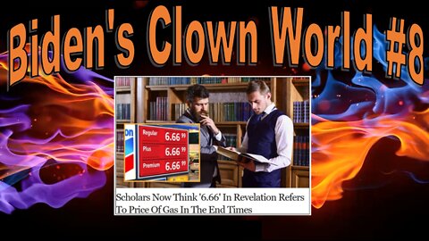 Headlines: Biden's Clown World #8