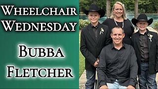 Wheelchair Wednesday with Bubba Fletcher | T12 Complete