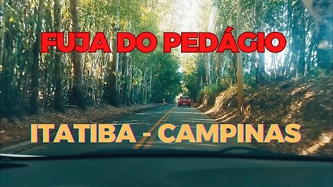Caminhos de Sampa: FUJA DO PEDÁGIO Entre Itatiba e Campinas