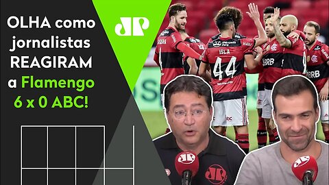 6 A 0? O MENGÃO É UMA MÁQUINA! OLHA como jornalistas REAGIRAM a Flamengo x ABC!