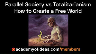 Academy of Ideas: The Parallel Society vs. Totalitarianism