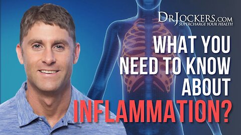 What You Need To Know About Inflammation.