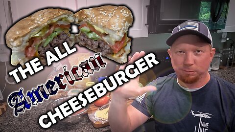 The All American Cheeseburger | The Neighbors Kitchen