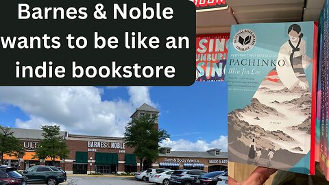 Barnes & Noble wants to be like an indie bookstore