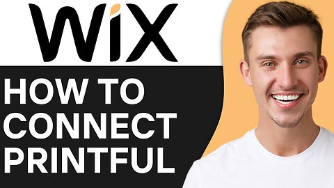 HOW TO CONNECT PRINTFUL TO WIX