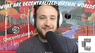 WHAT ARE DECENTRALIZED VIRTUAL WORLDS? CRYPTOVOXELS DECENTRALAND & SOMNIUM