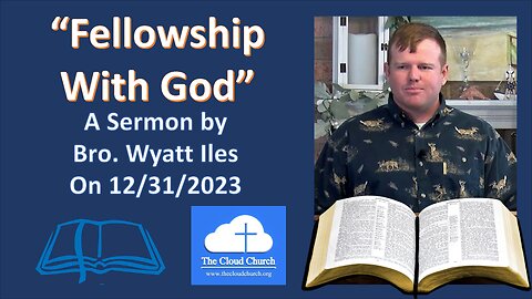 Fellowship with God by Bro. Wyatt Iles