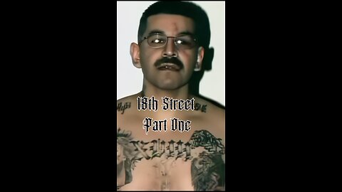 18th Street Gang Los Angeles Gangland Part 1