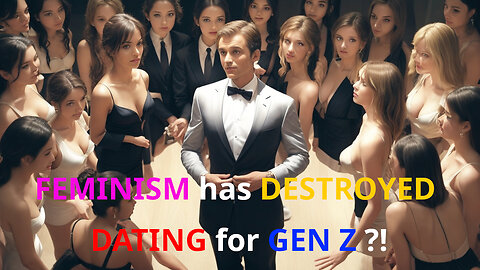 FEMINISM has DESTROYED DATING for GEN Z?!