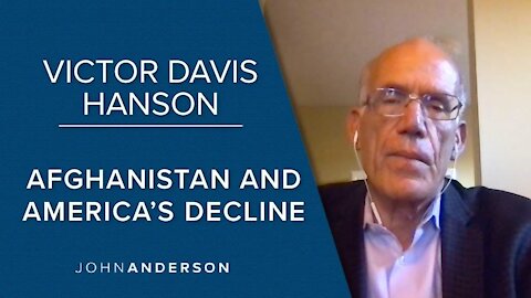 Victor Davis Hanson | Afghanistan and America's Decline